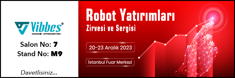ROBOT YATIRIMLARI ZİRVESİ 2023 İSTANBUL FUAR MERKEZİ  20-23 ARALIK 